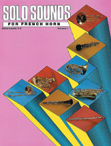 Solo Sounds for French Horn, Volume I, Levels 3-5 EL03345