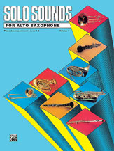 Solo Sounds for Alto Saxophone, Volume I, Levels 1-3 Piano Accompaniment EL03336